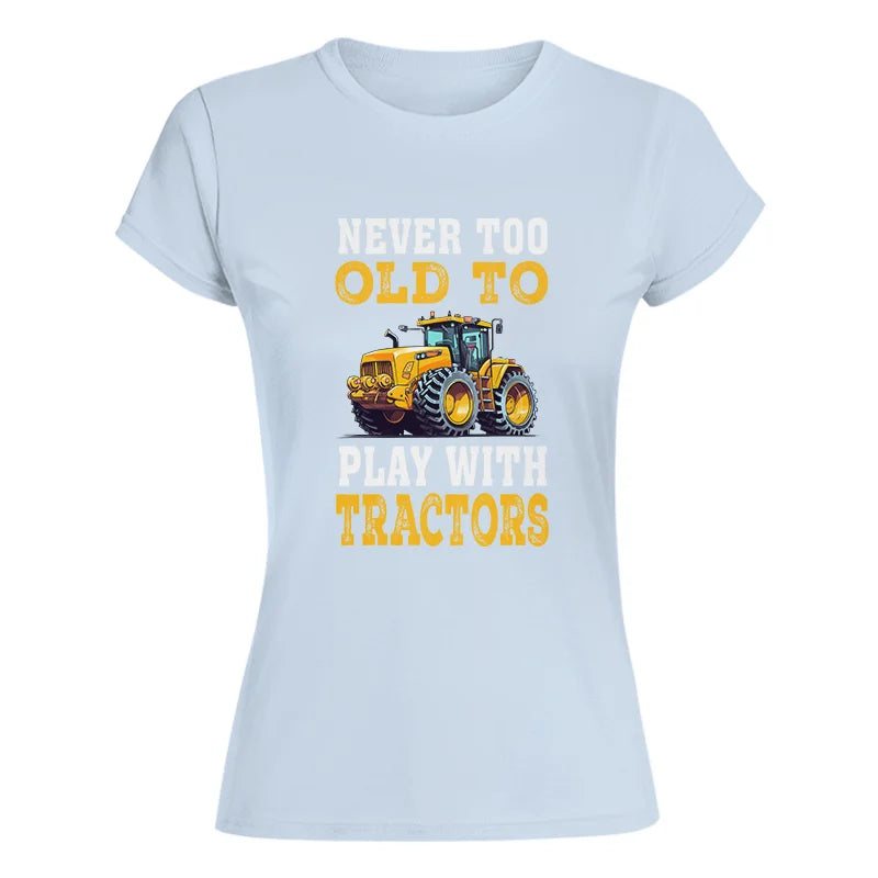 Never Too Old - Women's Softstyle Tee