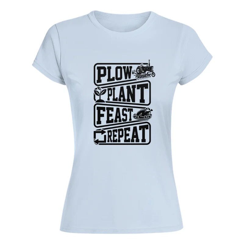 Plow Plant Feast Repeat 1 - Women's Softstyle Tee