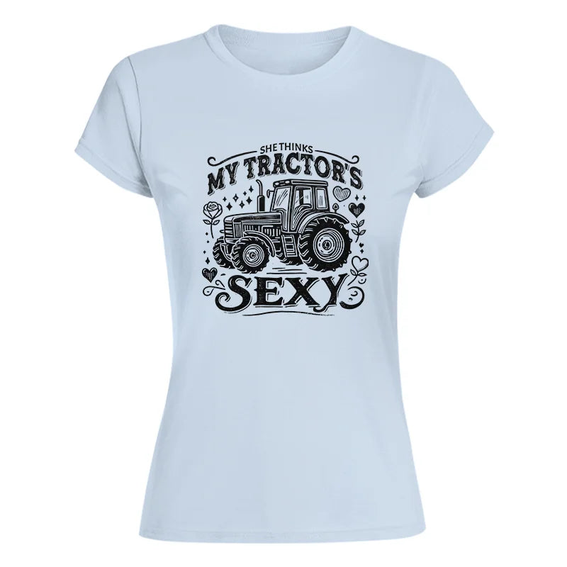 She Thinks My Tractor's Sexy - Women's Softstyle Tee