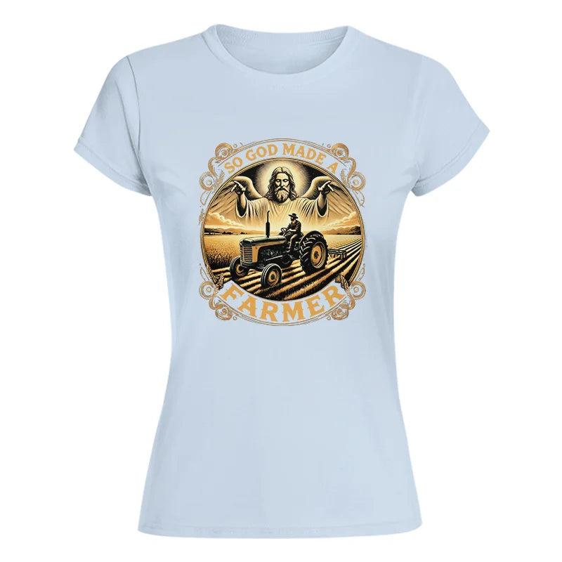 So God Made A Farmer 1 - Women's Softstyle Tee