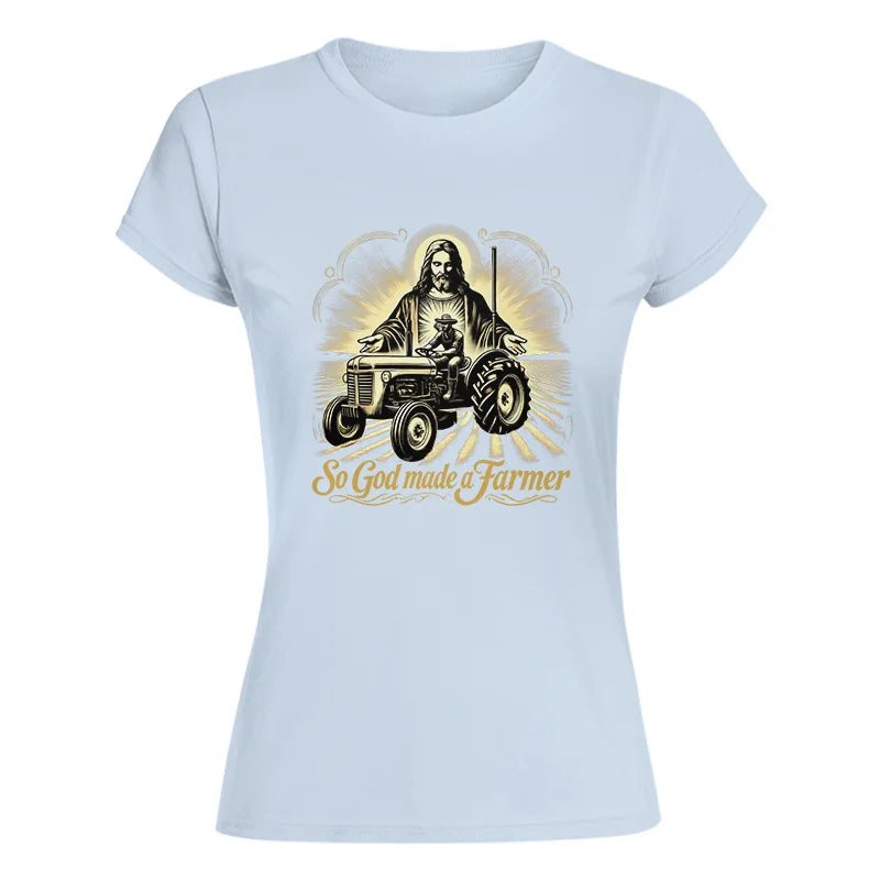 Image of So God Made A Farmer 2 - Women's Softstyle Tee