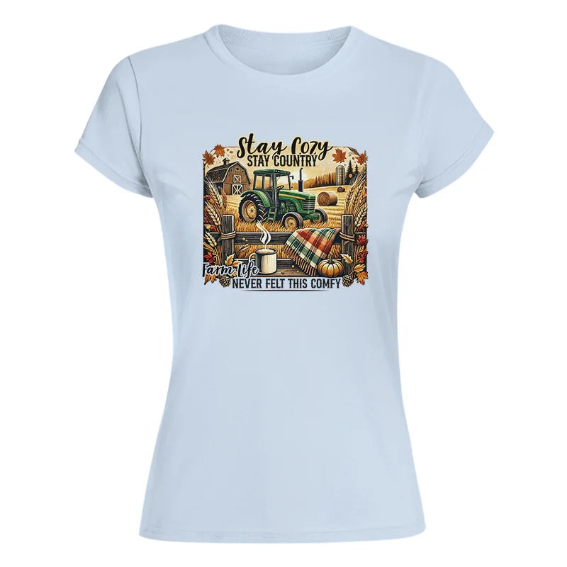 Stay Cozy_Stay Country_Farm Life Never Felt This Comfy 2 - Women's Softstyle Tee