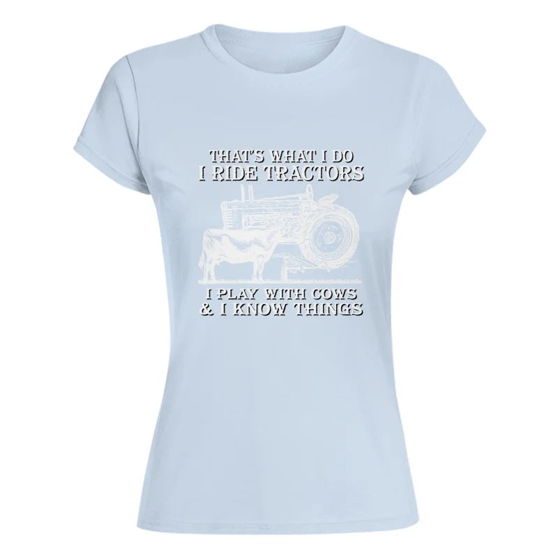 That's What I Do I Ride Tractors - Women's Softstyle Tee