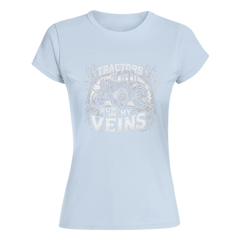 Image of Tractors Run In My Veins - Women's Softstyle Tee