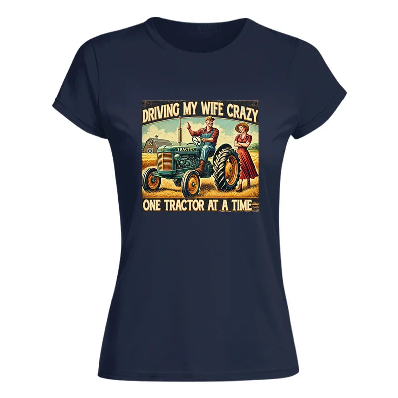 Image of Driving My Wife Crazy One Tractor At A Time - Women's Softstyle Tee