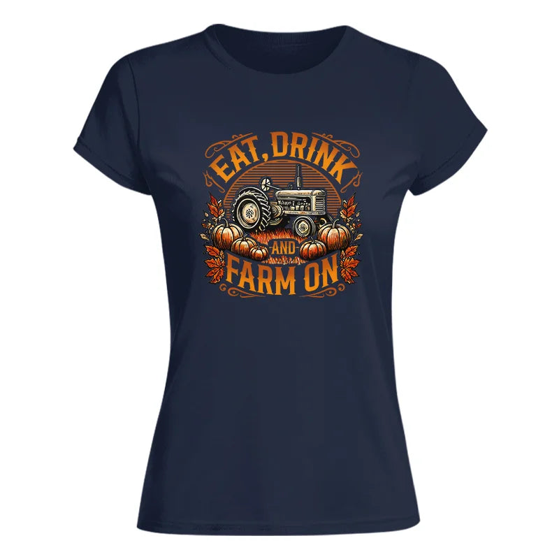 Image of Eat Drink and Farm On 2 - Women's Softstyle Tee