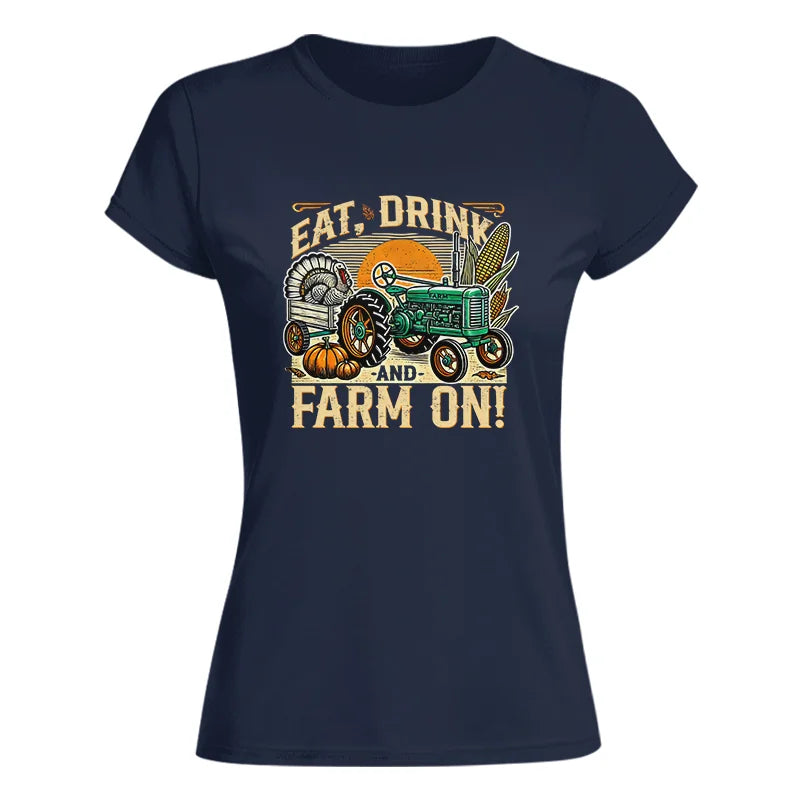 Image of Eat Drink and Farm On - Women's Softstyle Tee