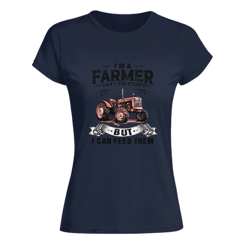 Image of Farmer Can't Fix Stupid - Women's Softstyle Tee