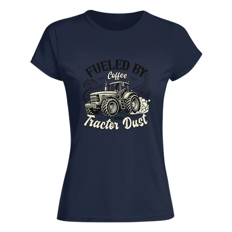 Fueled By Coffee And Tractor Dust 2 - Women's Softstyle Tee