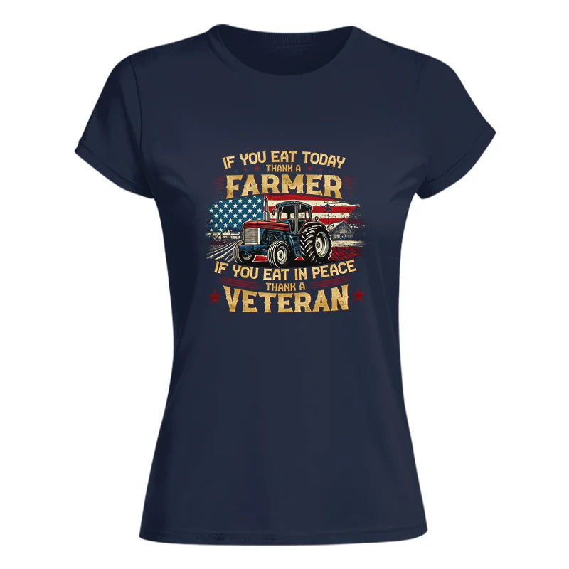 Image of If You Eat Today Thank a Farmer If You Eat in Peace Thank a Veteran - Women's Softstyle Tee