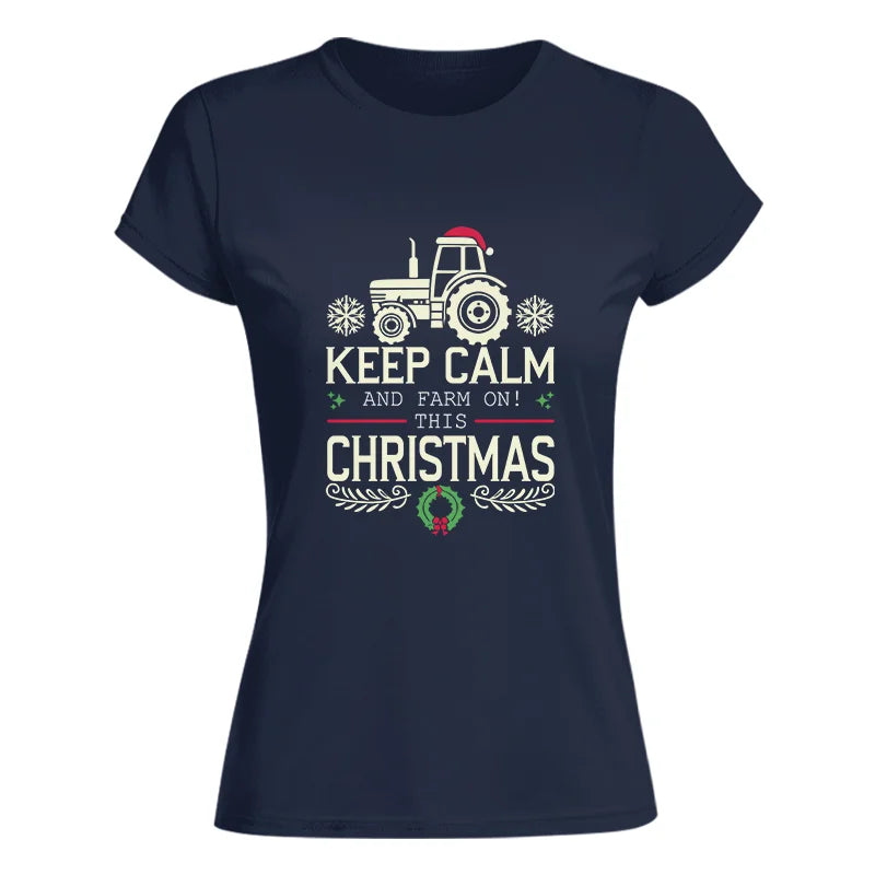 Keep Calm And Farm On! This Christmas - Women's Softstyle Tee