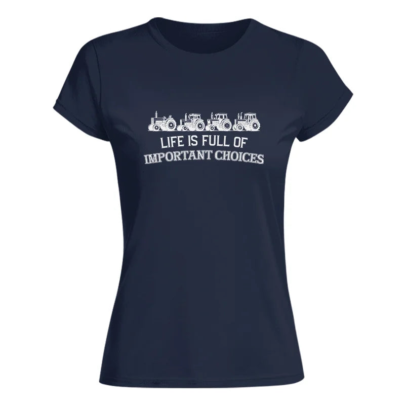 Life Is Full Of Important Choices 11 - Women's Softstyle Tee