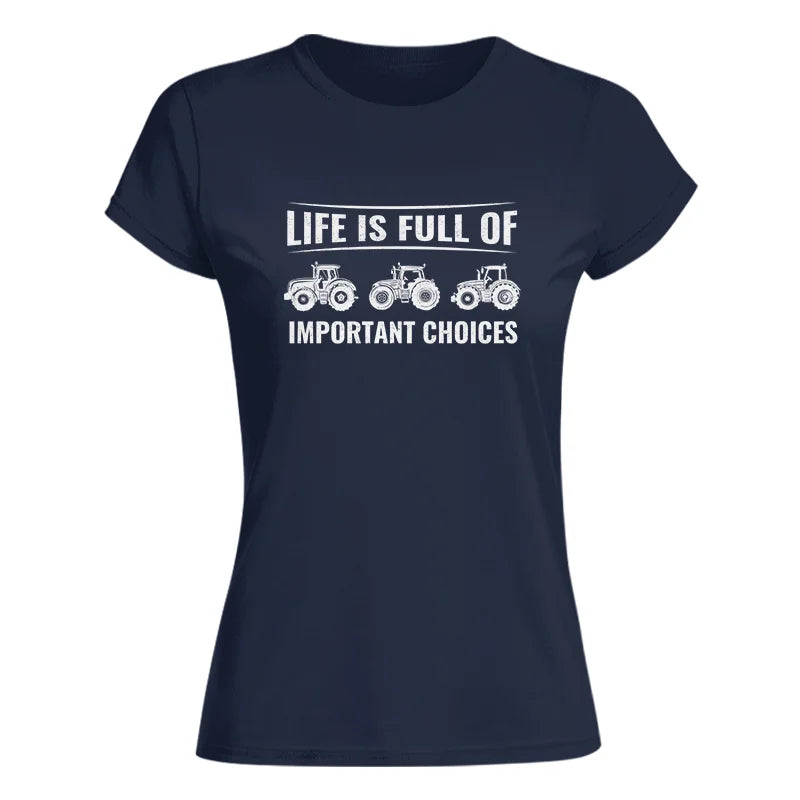 Image of Life Is Full Of Important Choices 16 - Women's Softstyle Tee