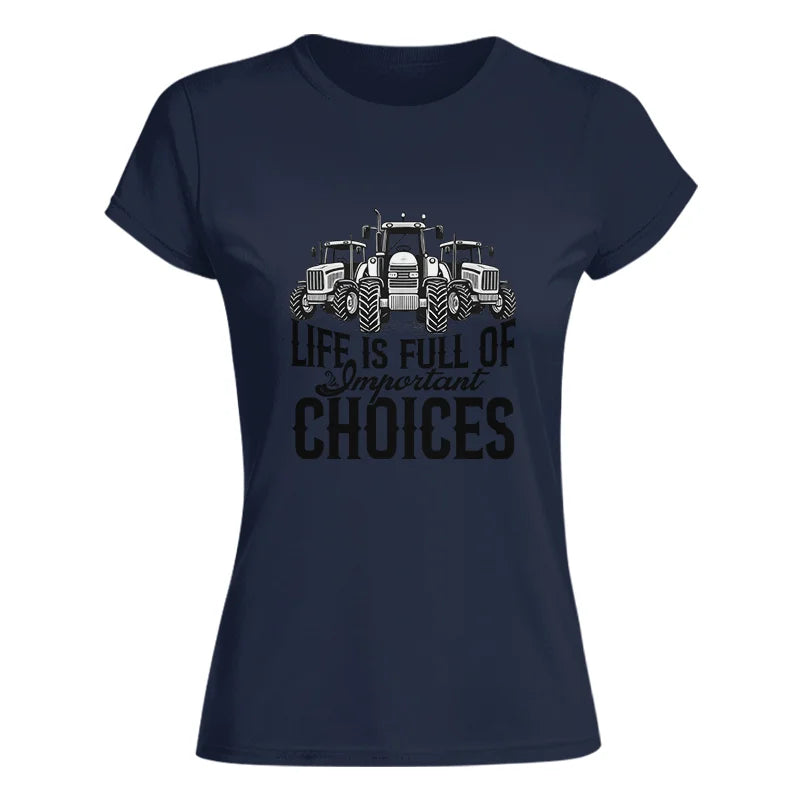 Image of Life Is Full Of Important Choices 2 - Women's Softstyle Tee