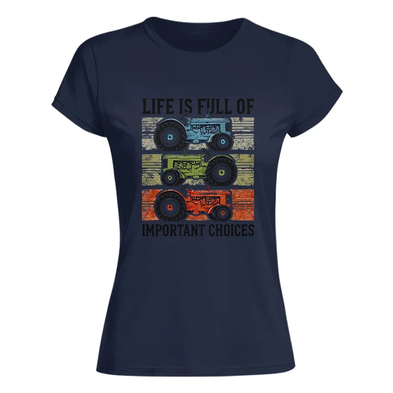 Life Is Full Of Important Choices 3 - Women's Softstyle Tee