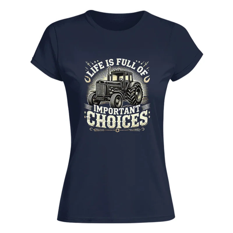 Image of Life Is Full Of Important Choices 5 - Women's Softstyle Tee