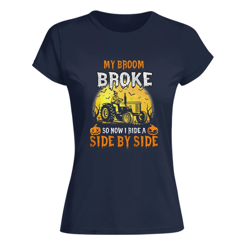 My Broom Broke_I Have A Tractor Halloween - Women's Softstyle Tee