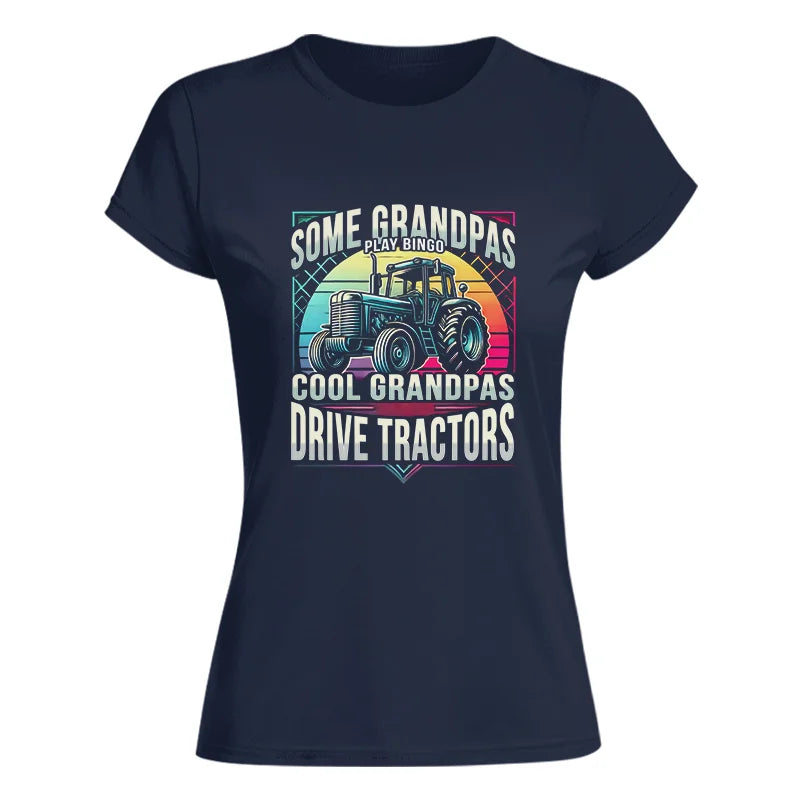 Image of Some Grandpas Play Bingo_Cool Grandpas Drive Tractors - Women's Softstyle Tee