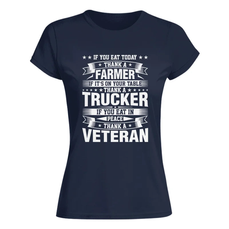 Thank a Farmer Thank a Trucker Thank a Veteran Appreciation - Women's Softstyle Tee