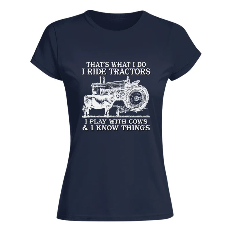 That's What I Do I Ride Tractors - Women's Softstyle Tee