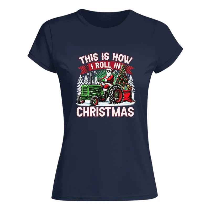 This Is How I Roll In Christmas - Women's Softstyle Tee