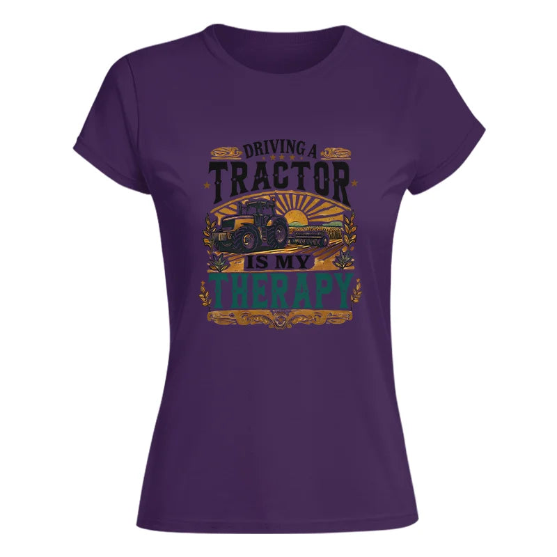 Driving A Tractor Is My Therapy - Women's Softstyle Tee