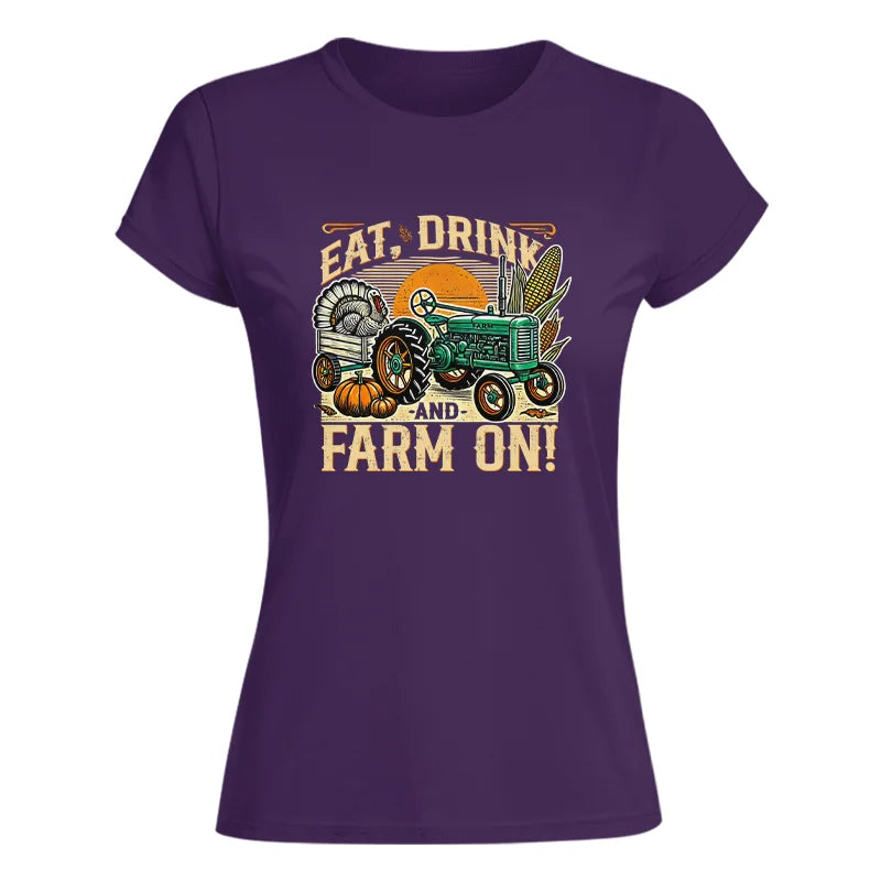 Eat Drink and Farm On - Women's Softstyle Tee