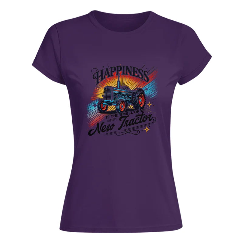 Happiness Is The Smell Of A New Tractor - Women's Softstyle Tee