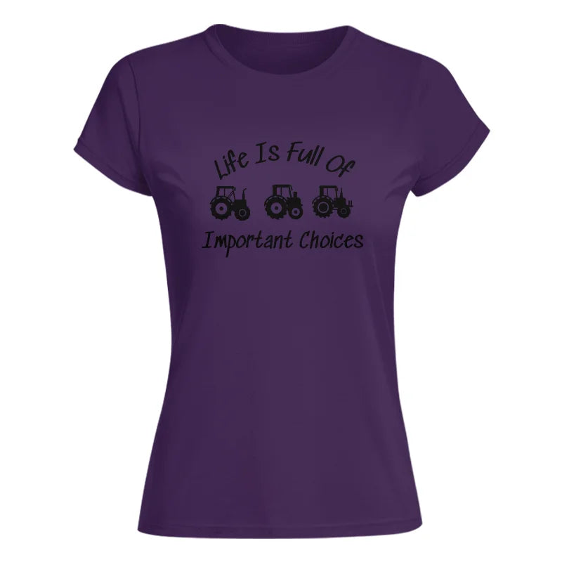 Image of Life Is Full Of Important Choices 15 - Women's Softstyle Tee