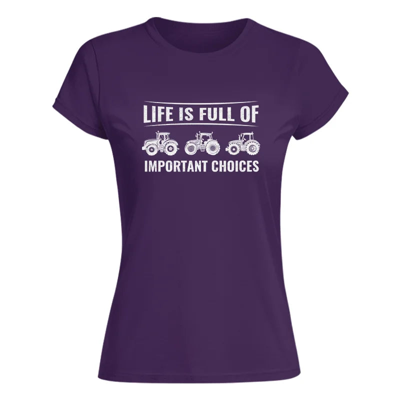 Life Is Full Of Important Choices 16 - Women's Softstyle Tee