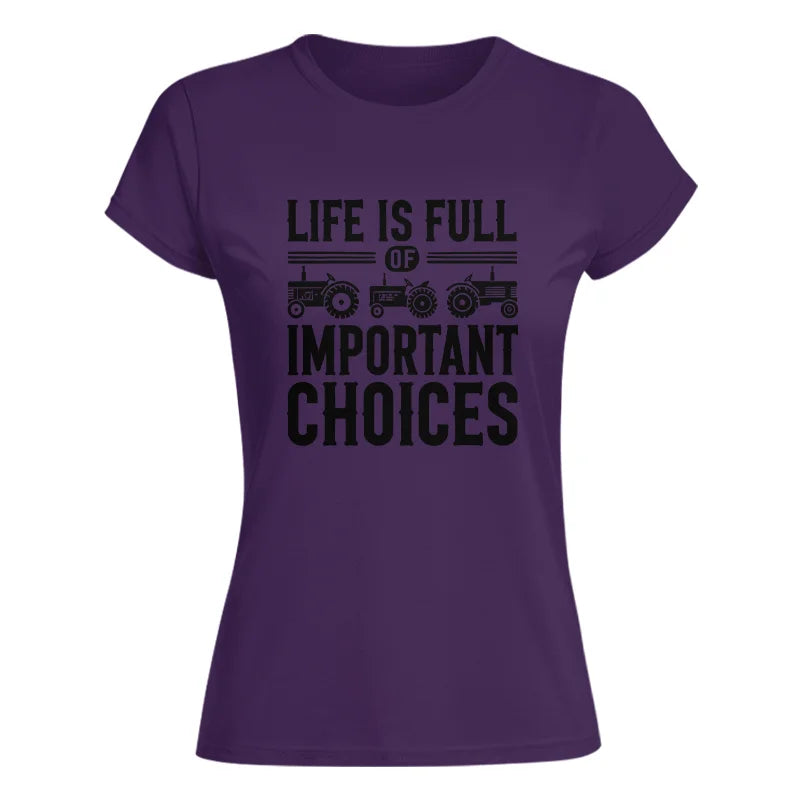 Image of Life Is Full Of Important Choices 26 - Women's Softstyle Tee