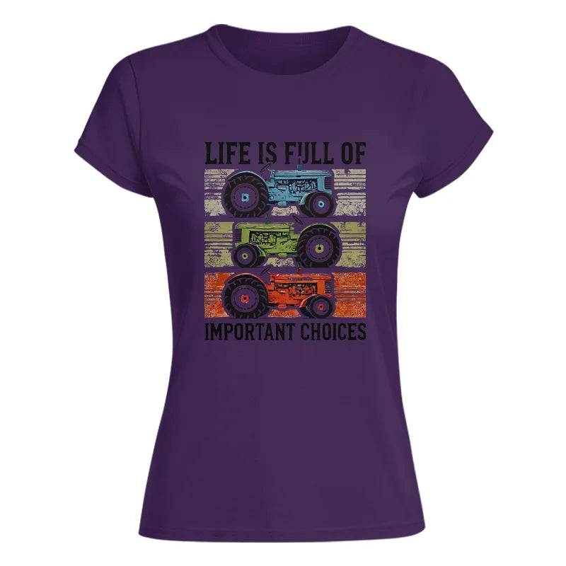 Life Is Full Of Important Choices 3 - Women's Softstyle Tee