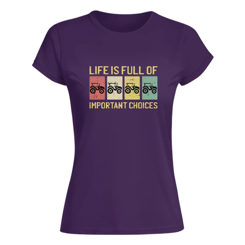 Life Is Full Of Important Choices 4 - Women's Softstyle Tee