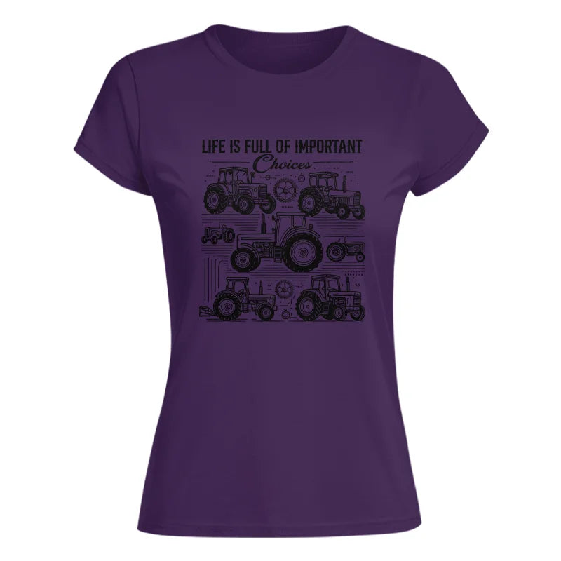 Life Is Full Of Important Choices - Women's Softstyle Tee