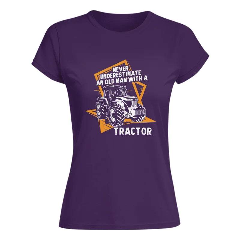 Never Underestimate An Old Man With A Tractor Farming Dad - Women's Softstyle Tee