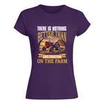 There Is Nothing Better Than Tractor On The Farm 2 - Women's Softstyle Tee