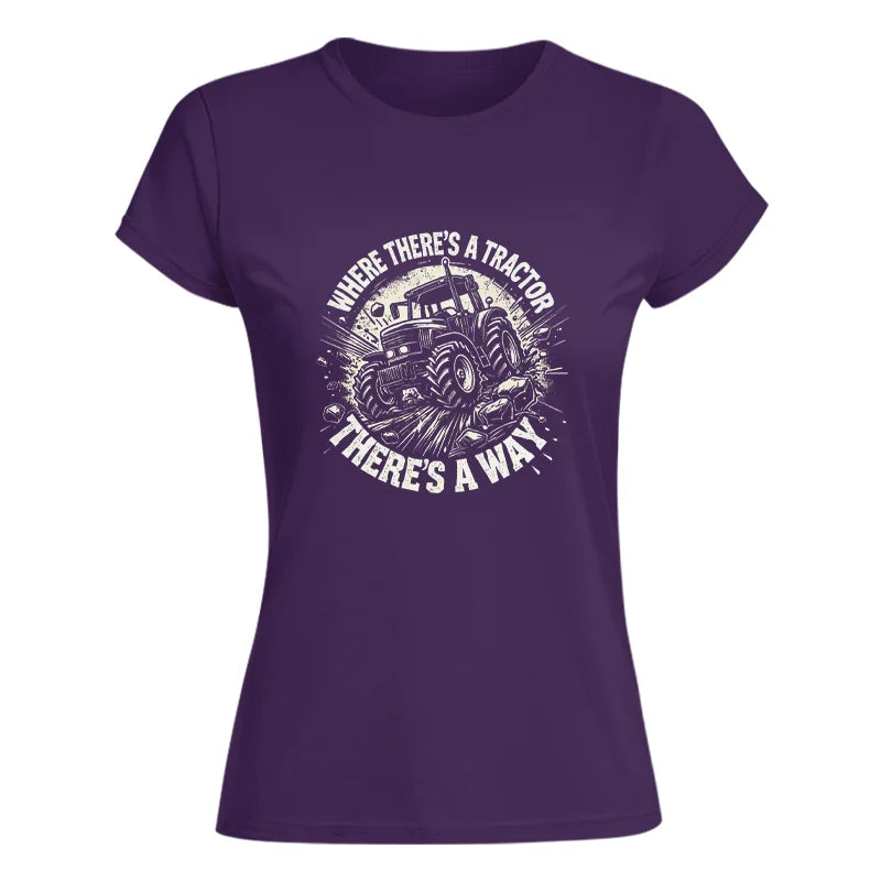 Where There's A Tractor There's A Way 2 - Women's Softstyle Tee