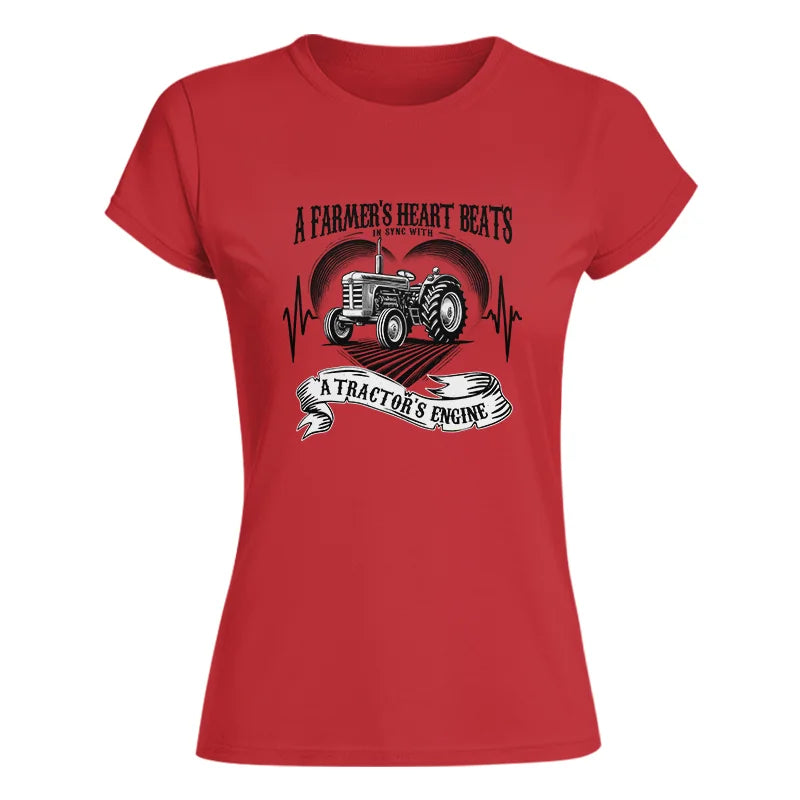 A Farmer’s Heart Beats A Tractor’s Engine - Women's Softstyle Tee