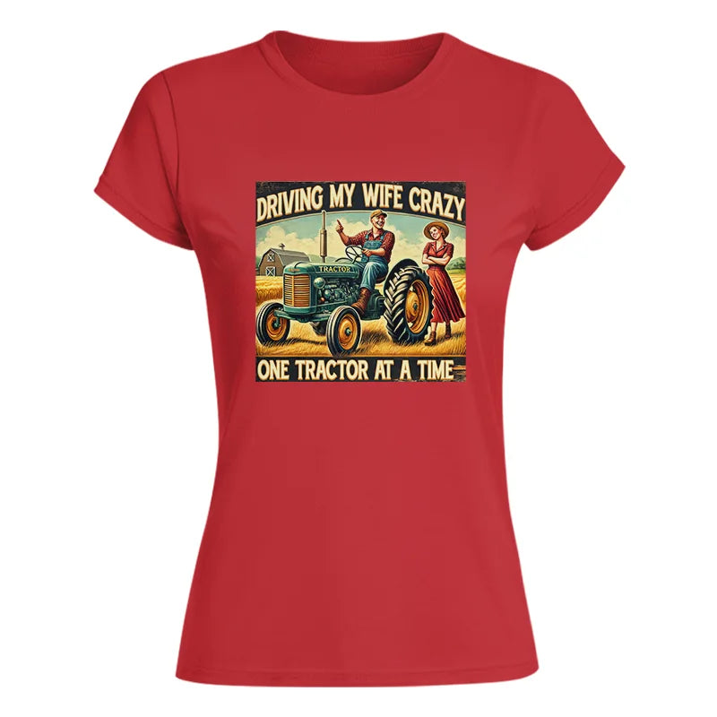 Image of Driving My Wife Crazy One Tractor At A Time - Women's Softstyle Tee