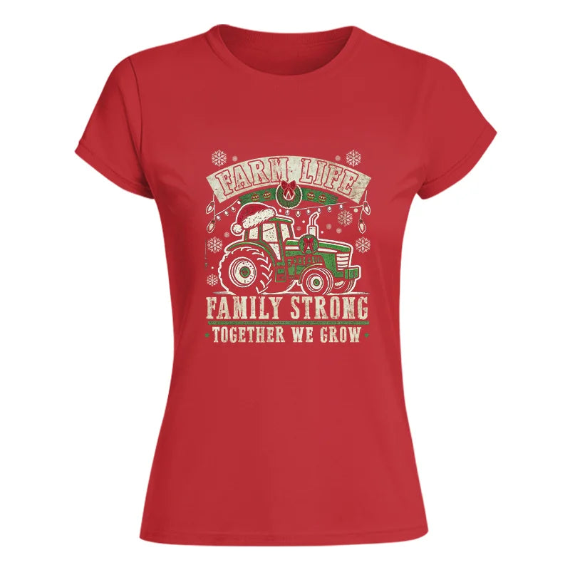 Farm Life Family Strong Together We Grow - Women's Softstyle Tee