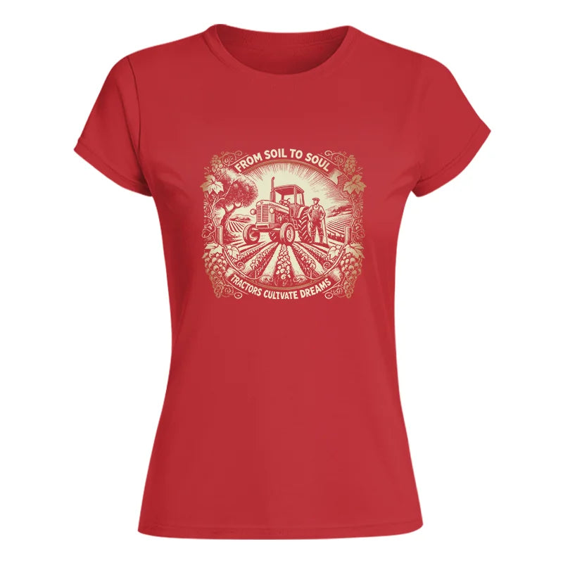 From Soil To Soul_Tractors Cultivate Dreams 2 - Women's Softstyle Tee