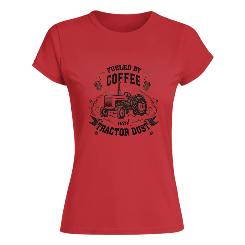 Image of Fueled By Coffee And Tractor Dust - Women's Softstyle Tee