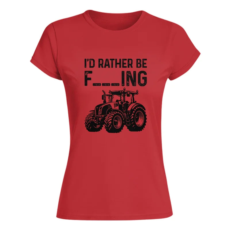 Image of Funny I Would Rather Be Farming Tractor 1 - Women's Softstyle Tee