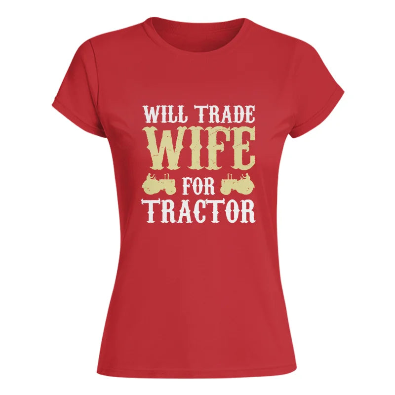 Image of Funny Will Trade Wife For Tractor - Women's Softstyle Tee