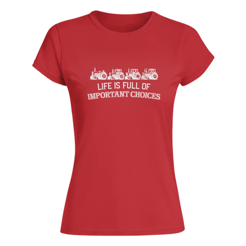 Life Is Full Of Important Choices 11 - Women's Softstyle Tee