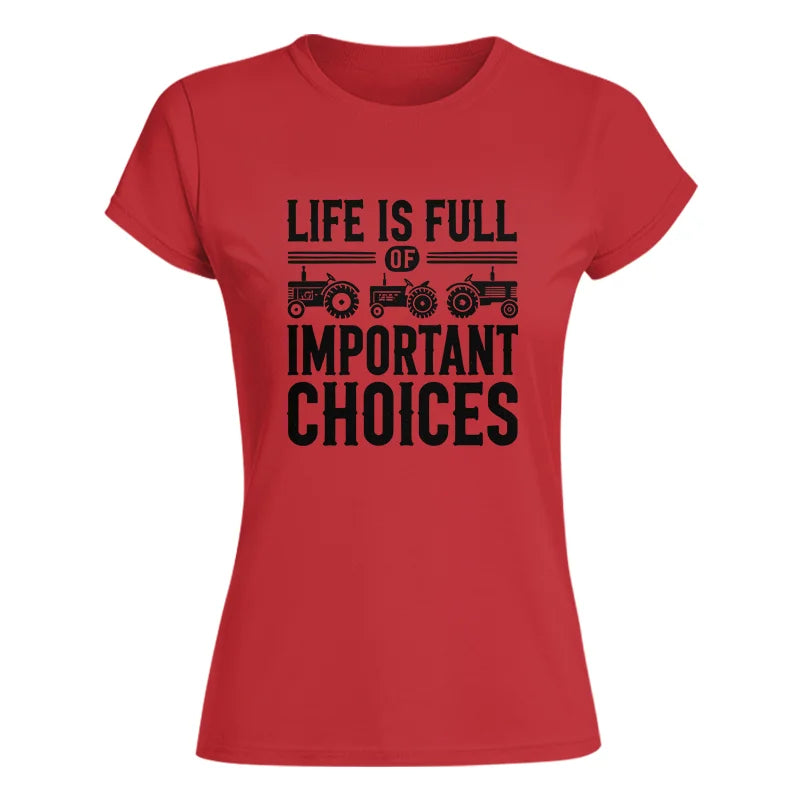 Image of Life Is Full Of Important Choices 26 - Women's Softstyle Tee