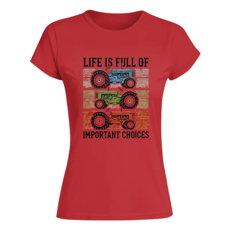 Life Is Full Of Important Choices 3 - Women's Softstyle Tee