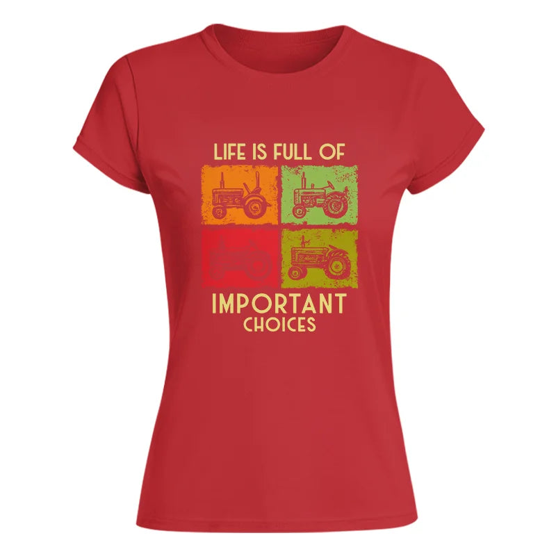 Image of Life Is Full Of Important Choices 33 - Women's Softstyle Tee