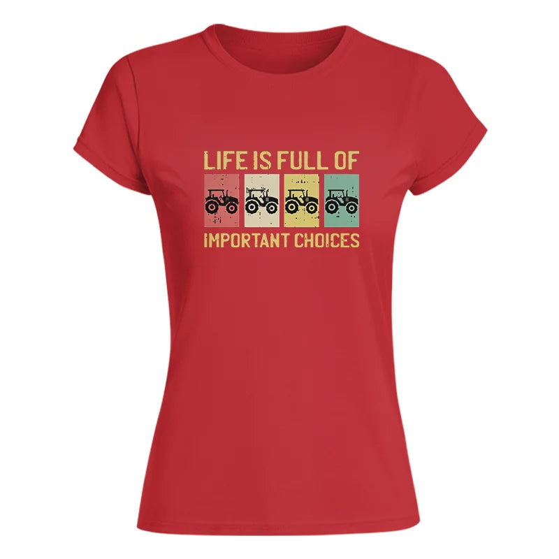 Image of Life Is Full Of Important Choices 4 - Women's Softstyle Tee