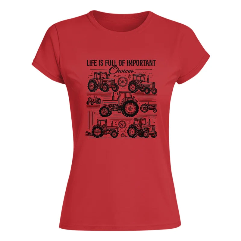 Image of Life Is Full Of Important Choices - Women's Softstyle Tee